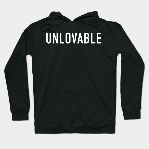 Unlovable Hoodie by StickSicky